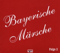 Bayerische Märsche-Folge 3 - Diverse Musikkapellen