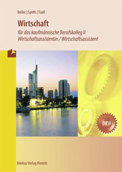 Wirtschaft für das kaufmännische BK 2 / Wirtschaftsassistenten (Baden-Württemberg) - Boller, Eberhard;Speth, Hermann