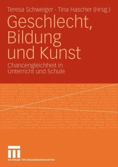 Geschlecht, Bildung und Kunst - Schweiger, Teresa / Hascher, Tina (Hrsg.)