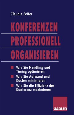 Konferenzen Professionell Organisieren - Feiter, Claudia