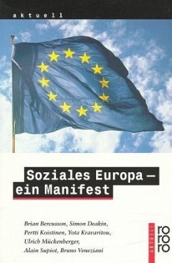 Soziales Europa, ein Manifest - Bercusson, Brian; Deakin, Simon; Koistinen, Pertti