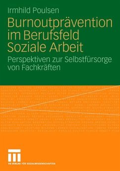 Burnoutprävention im Berufsfeld Soziale Arbeit - Poulsen, Irmhild