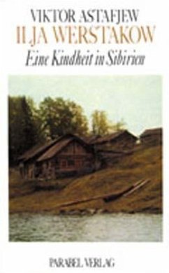 Ilja Werstakow, eine Kindheit in Sibirien Ilja Werstakow, eine Kindheit in Sibirien