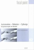 Automaten - Roboter - Cyborgs