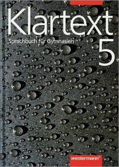 5. Schuljahr / Klartext, Sprachbuch für Gymnasien, neue Rechtschreibung 5. Schuljahr / Klartext, Sprachbuch für Gymnasien, neue Rechtschreibung