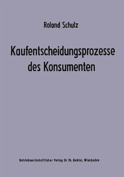 Kaufentscheidungsprozesse des Konsumenten - Schulz, Roland