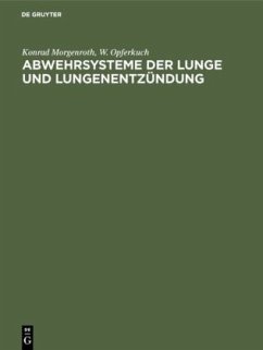 Abwehrsysteme der Lunge und Lungenentzündung - Morgenroth, Konrad;Opferkuch, W.