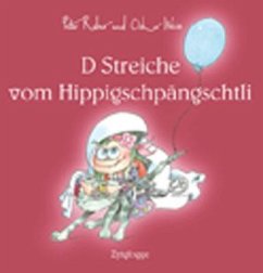 D Streiche vom Hippigschpängschtli - Reber, Peter;Weiss, Oskar