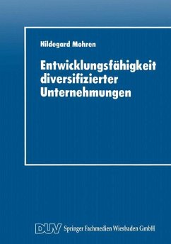 Entwicklungsfähigkeit diversifizierter Unternehmungen - Mohren, Hildegard