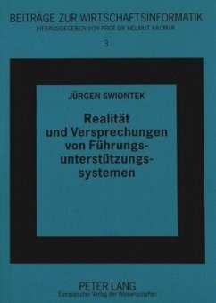 Realität und Versprechungen von Führungsunterstützungssystemen - Swiontek, Jürgen