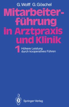 Mitarbeiterführung in Arztpraxis und Klinik - Wolff, Georg;Göschel, Gesine