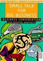 Small Talk for Big Business - Bosewitz, René; Kleinschroth, Robert