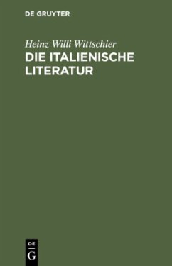 Die italienische Literatur - Wittschier, Heinz W.