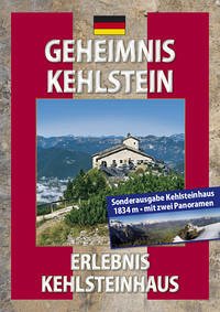 Geheimnis Kehlstein. Erlebnis Kehlsteinhaus