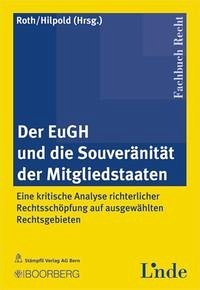 Der EuGH und die Souveranität der Mitgliedstaaten - Roth, Günter H und Peter Hilpold