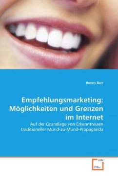 Empfehlungsmarketing: Möglichkeiten und Grenzen im Internet - Barr, Ronny