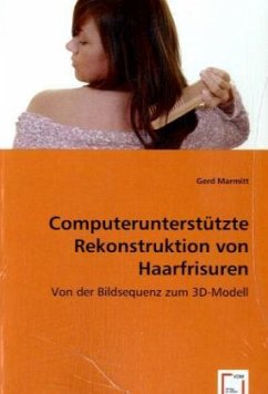 Computerunterstützte Rekonstruktion von Haarfrisuren - Marmitt, Gerd