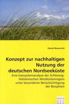 Konzept zur nachhaltigen Nutzung der deutschen Nordseeküste - Bewernick, Daniel