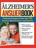 The Alzheimer's Answer Book: Professional Answers to More Than 250 Questions about Alzheimer's and Dementia