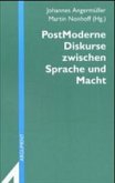 PostModerne Diskurse zwischen Sprache und Macht