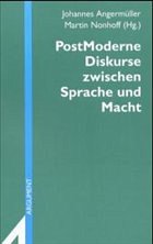 PostModerne Diskurse zwischen Sprache und Macht - Angermüller, Johannes / Nonhoff, Martin (Hgg.)