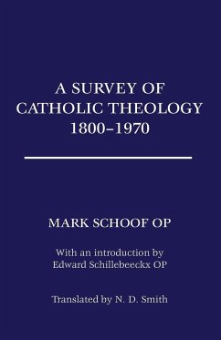 A Survey of Catholic Theology, 1800-1970 - Schoof, Ted Mark Op; Schillebeeckx, Edward Op