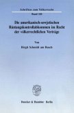 Die amerikanisch-sowjetischen Rüstungskontrollabkommen im Recht der völkerrechtlichen Verträge.