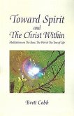 Toward Spirit and the Christ Within: Meditations on the Rose, the Web, & the Tree of Life