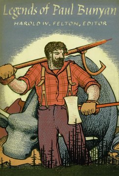 Legends of Paul Bunyan - Felton, Harold W