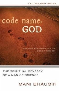 Code Name God: The Spiritual Odyssey of a Man of Science - Bhaumik, Mani
