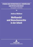 Welthandel und Menschenrechte in der Arbeit Welthandel und Menschenrechte in der Arbeit