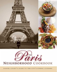 The Paris Neighborhood Cookbook: Danyel Couet's Guide to the City's Ethnic Cuisines - Couet, Danyel