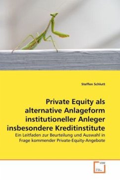 Private Equity als alternative Anlageform institutioneller Anleger insbesondere Kreditinstitute - Schlutt, Steffen