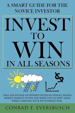 Invest to Win in All Seasons - Eversbusch, Conrad F.