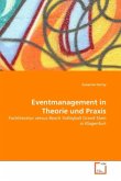 Eventmanagement in Theorie und Praxis