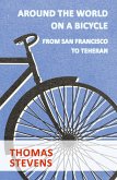 Around The World On A Bicycle, From San Francisco To Teheran