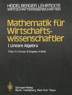 Mathematik Fur Wirtschaftswissenschaftler I: Lineare Algebra (Heidelberger Lehrtexte Wirtschaftswissenschaften) (German Edition) Mathematik Fur Wirtschaftswissenschaftler I: Lineare Algebra (Heidelberger Lehrtexte Wirtschaftswissenschaften) (German Edition)