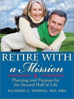 Retire with a Mission - Wendel, Richard
