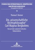 Die 'wissenschaftliche Rechtsphilosophie' Carl Magnus Bergbohms Die 'wissenschaftliche Rechtsphilosophie' Carl Magnus Bergbohms