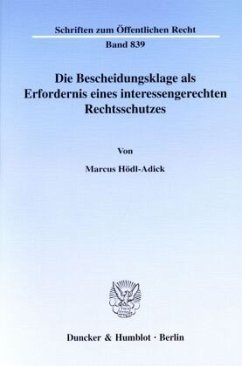 Die Bescheidungsklage als Erfordernis eines interessengerechten Rechtsschutzes. - Hödl-Adick, Marcus