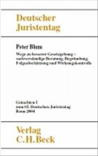 Verhandlungen des 65. Deutschen Juristentages Bonn 2004 Bd. I Tl. I: Wege zu besserer Gesetzgebung - sachverständige Beratung, Begründung, Folgeabschätzung und Wirkungskontrolle