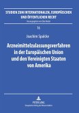 Arzneimittelzulassungsverfahren in der Europäischen Union und den Vereinigten Staaten von Amerika