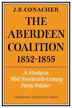 The Aberdeen Coalition 1852 1855 - Conacher, J. B.