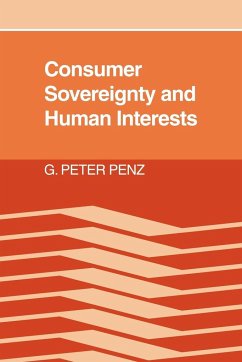 Consumer Sovereignty and Human Interests - Penz, G. Peter