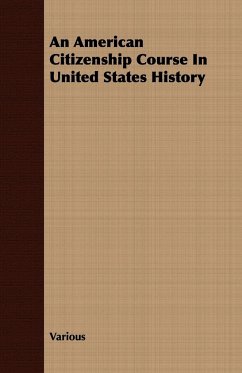 An American Citizenship Course In United States History - Various