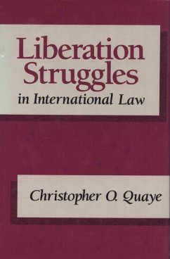 Liberation Struggles in International Law - Quaye, Christopher