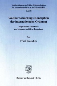 Walther Schückings Konzeption der internationalen Ordnung. - Bodendiek, Frank
