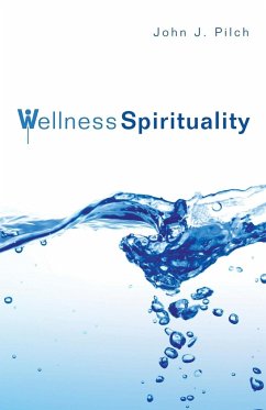 Wellness Spirituality - Pilch, John J.