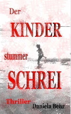 Der Kinder stummer Schrei - Behr, Daniela