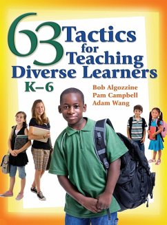 63 Tactics for Teaching Diverse Learners, K-6 - Algozzine, Bob; Campbell, Pam; Wang, Adam